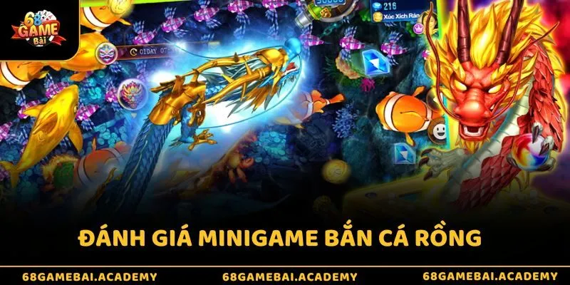 Đánh giá game bắn cá rồng - Chuyên gia 68gamebai nhận xét 4 Đánh giá minigame bắn cá rồng