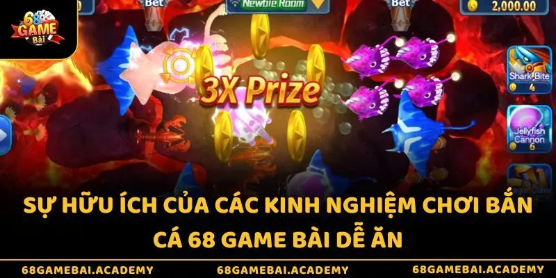 Kinh nghiệm chơi bắn cá 68 game bài dễ ăn - Bỏ túi nghìn xu 2 Sự hữu ích của các kinh nghiệm chơi bắn cá 68 game bài dễ ăn